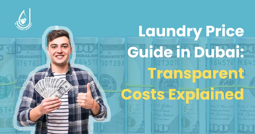 Laundry Price Guide in Dubai: Transparent Costs Explained