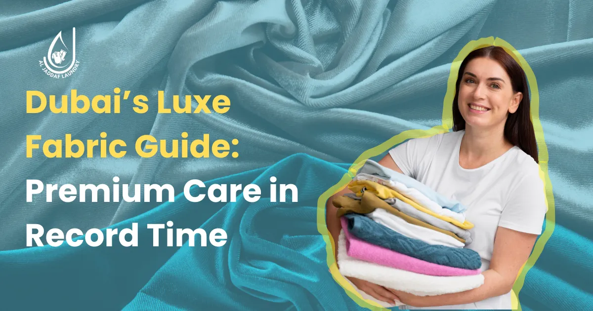 The Ultimate Guide to Premium Fabric Care and Fast Laundry Solutions in Dubai